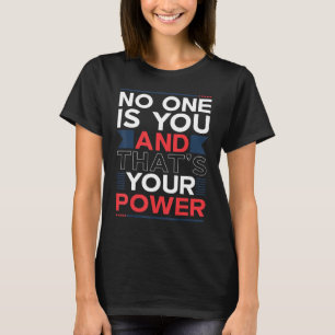 Niemand ist Sie und das Ihr Power Motivierend Qu T-Shirt