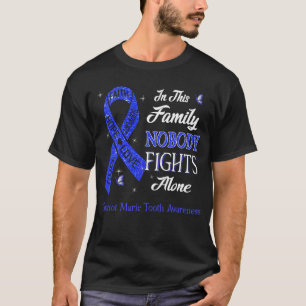 Niemand kämpft allein gegen Charcot Marie Tooth-Be T-Shirt