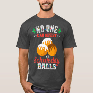 Niemand kann meinem Geschenk von Schweddy Ball Can T-Shirt