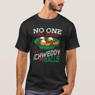 Niemand kann meiner Schweddy Balls Funny Candy Sk  T-Shirt