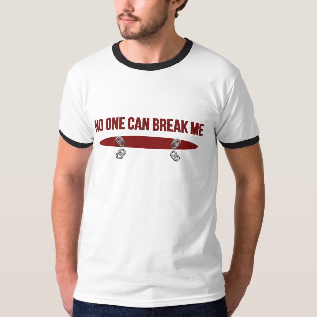 Niemand kann mich brechen T-Shirt (Vorderseite)