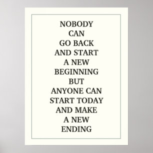 NIEMAND KANN ZURÜCKGEHEN UND EINEN NEUEN ANFANG BE POSTER
