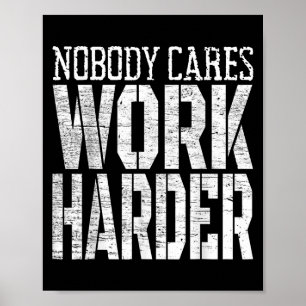 Niemand kümmert sich arbeite härter Fitness Workou Poster