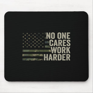Niemand kümmert sich, arbeite härter - Motivations Mousepad