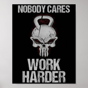 Niemand kümmert sich Arbeite Härter Workout Fitnes Poster