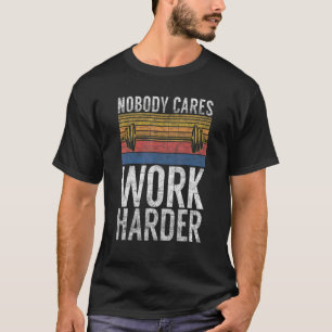 Niemand kümmert sich darum, dass Gym Workout Bod e T-Shirt