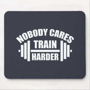Niemand kümmert sich darum, Harder Gym Motivation  Mousepad