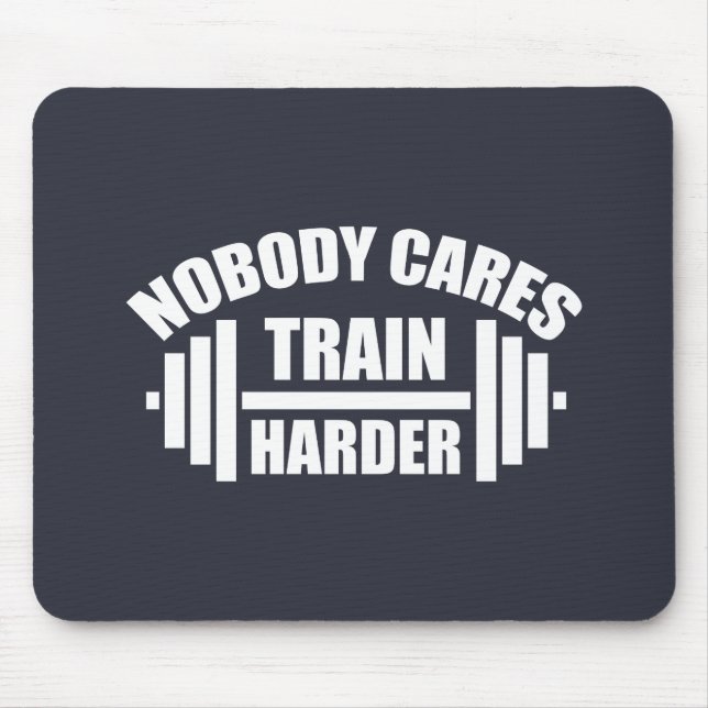 Niemand kümmert sich darum, Harder Gym Motivation  Mousepad (Vorne)