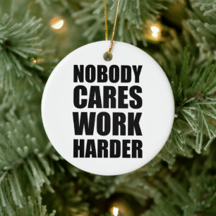 Niemand kümmert sich darum, härtere Fitness zu mac Keramik Ornament