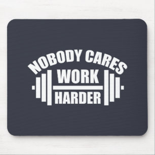Niemand kümmert sich darum, härtere Gym Motivation Mousepad