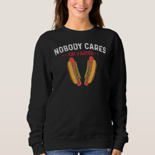 Niemand kümmert sich darum, schneller Hotdog Würst Sweatshirt