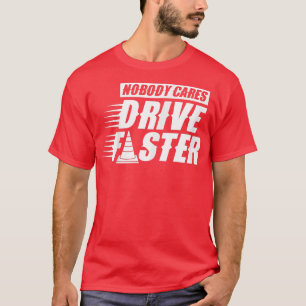 Niemand kümmert sich darum, schnellere Redewendung T-Shirt