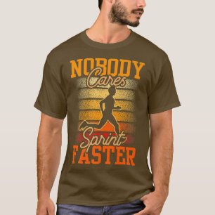 Niemand kümmert sich Niedlich um schnellere Motiva T-Shirt