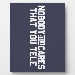 Niemand kümmert sich noch darum, dass Sie sprechen Fotoplatte