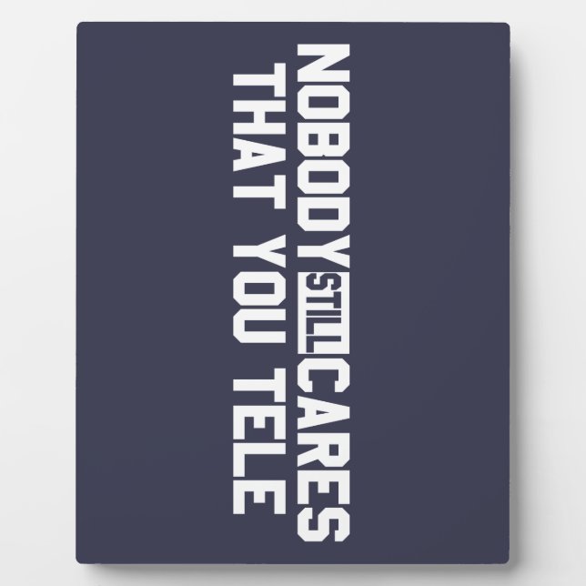 Niemand kümmert sich noch darum, dass Sie sprechen Fotoplatte (Vorderseite)