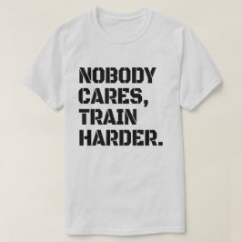 Niemand kümmert sich um den Zug T-Shirt
