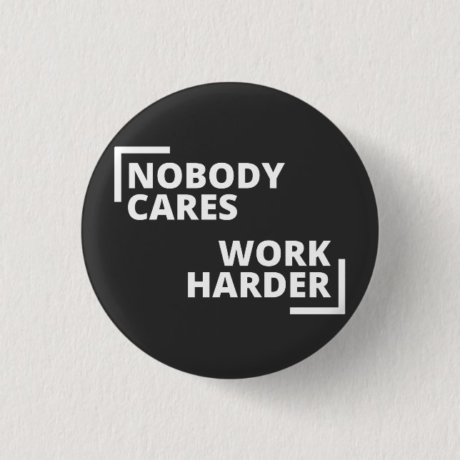 Niemand kümmert sich um die Arbeit Button (Vorderseite)