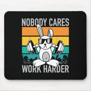 Niemand kümmert sich um härtere Arbeit - Workout M Mousepad