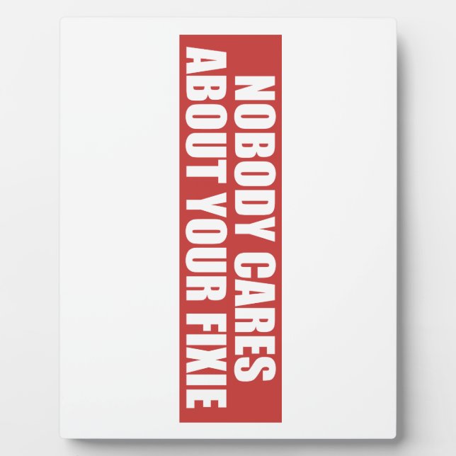 Niemand kümmert sich um Ihre Fixie Fotoplatte (Vorderseite)