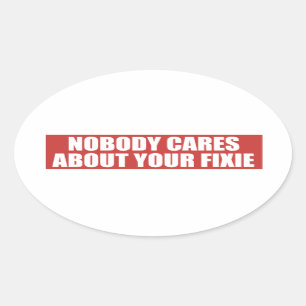 Niemand kümmert sich um Ihre Fixie Ovaler Aufkleber