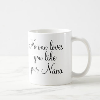 Niemand Liebe dir deine Nana-Kaffee-Cup-Tasse  Tasse