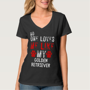 Niemand Liebe mir, wie mein Goldener Retriever Hun T-Shirt