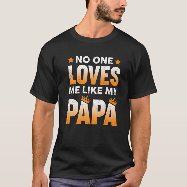 Niemand Liebe mir wie mein Papa-Tochter-Sohn T-Shirt (Vorderseite)