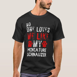 Niemand Lieben mir wie mein kleiner Schnauzer-Hund T-Shirt