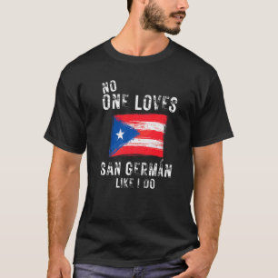 Niemand Lieben San German wie ich Puerto Rico T-Shirt
