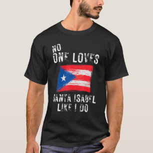 Niemand Lieben Santa Isabel wie ich Puerto Rico T-Shirt