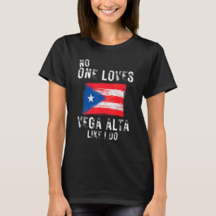 Niemand Lieben Vega Alta wie ich tun Puerto Rico T-Shirt