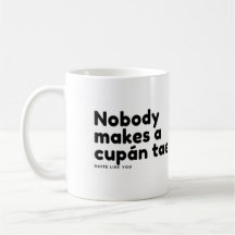 Niemand macht einen Cupán so wie du