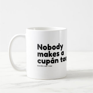 Niemand macht einen Cupán so wie du Kaffeetasse