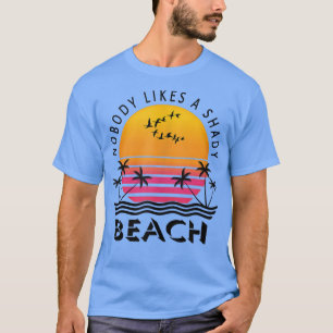 Niemand mag ein Shady Beach Summer Retro Vintag Su T-Shirt