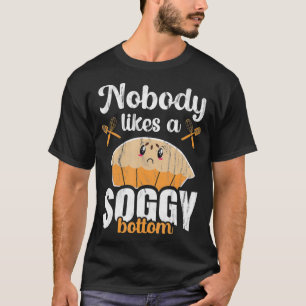 Niemand mag ein soggy bottom british backen T-Shirt