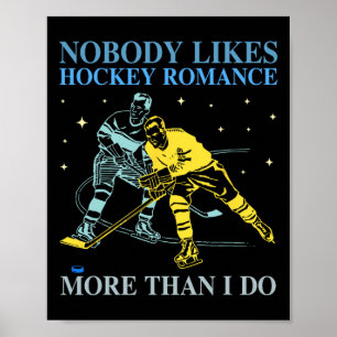 Niemand mag Hockeyromanzen mehr als ich Poster