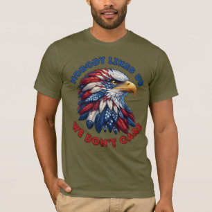 Niemand mag uns Wir scheißen drauf Patriotischer A T-Shirt