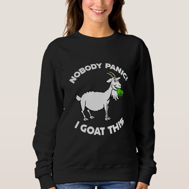 Niemand Panik Ziege Joke Ziege Tier Sweatshirt (Vorderseite)