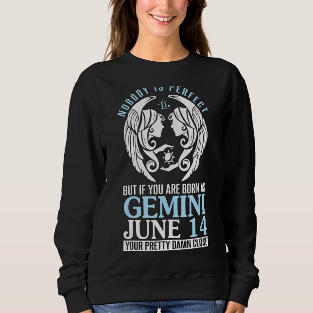 Niemand perfekt, aber wenn Sie als Gemini Juni Geb Sweatshirt (Vorderseite)