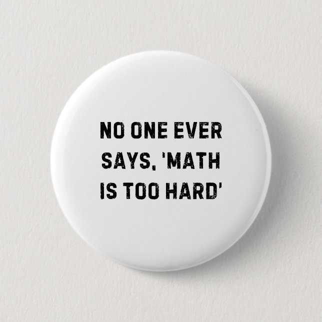 Niemand sagt jemals, Mathe sei zu schwer Lehrer we Button (Vorderseite)
