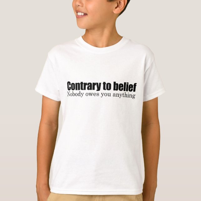 Niemand schuldet dir etwas T-Shirt (Vorderseite)