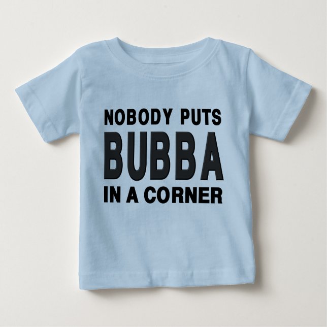 Niemand setzt BUBBA in eine Ecke ein Baby T-shirt (Vorderseite)