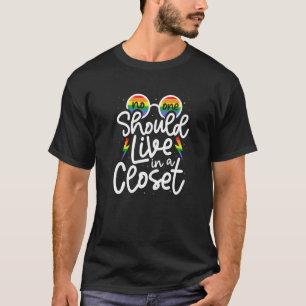 Niemand sollte in einem Schrank leben LGBTQ Schwul T-Shirt