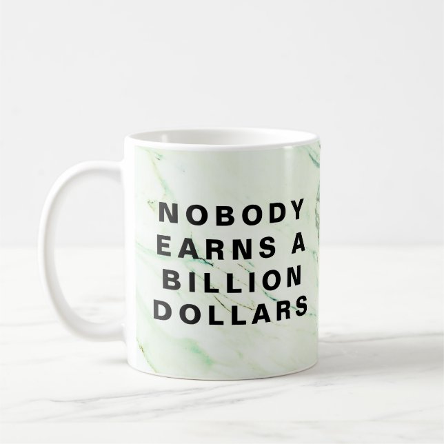 Niemand verdient eine Milliarde Dollar Kaffeetasse (Links)
