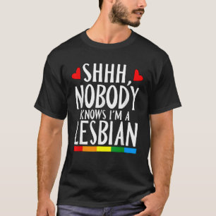 Niemand weiß, dass ich ein lesbischer LGBT-Pride-M T-Shirt