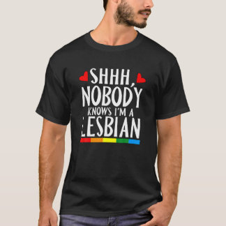 Niemand weiß, dass ich ein lesbischer LGBT-Pride M T-Shirt