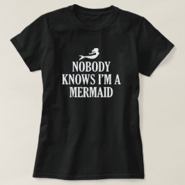NIEMAND WEISS, DASS ICH EIN MERMAID BIN T-Shirt