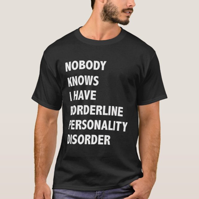 Niemand weiß, dass ich eine Borderline-Persönlichk T-Shirt (Vorderseite)