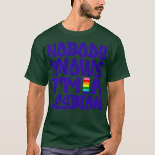 Niemand weiß, dass ich eine Lesbe bin 1 T-Shirt