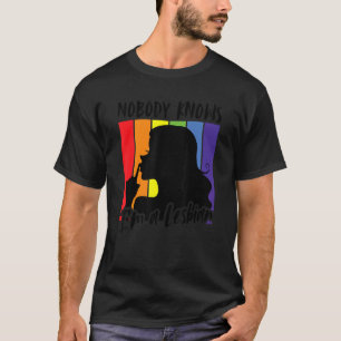 Niemand weiß, dass ich eine lesbische Bi Trans Gay T-Shirt